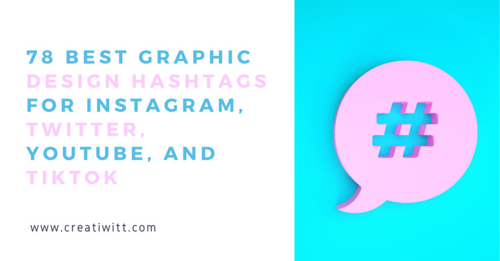 78 Best Graphic Design Hashtags For Instagram, Twitter, YouTube, and TikTok
