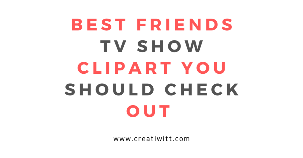10 Best Friends TV Show Clipart You Should Check Out 